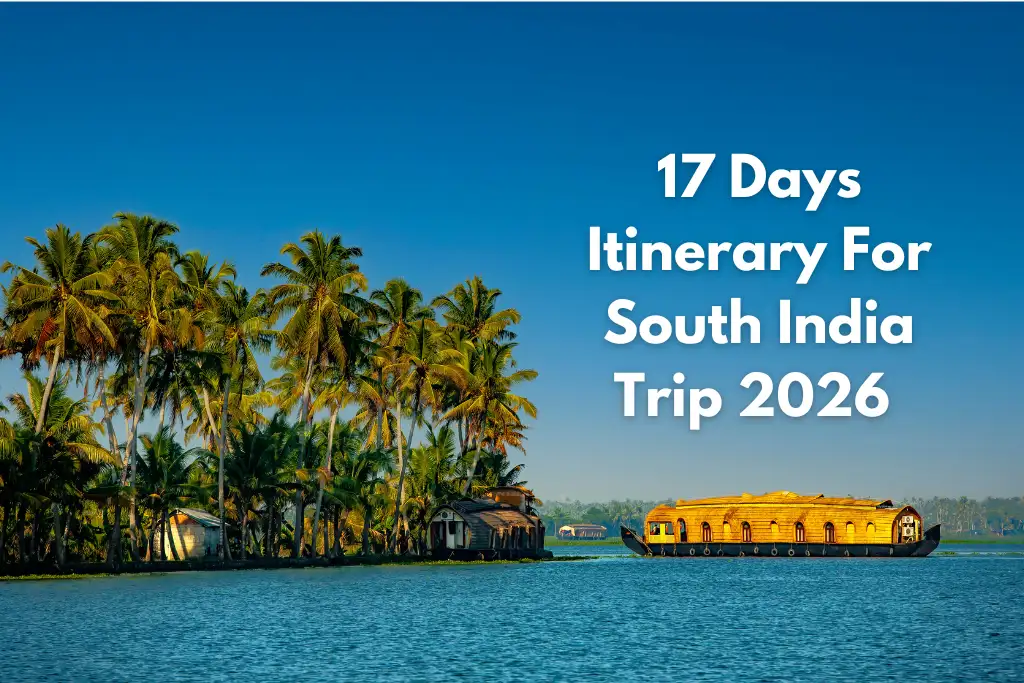 17 Days Itinerary For South India Trip